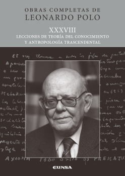 (L.P. XXXVIII) Lecciones de teoría del conocimiento y antropología trascendental