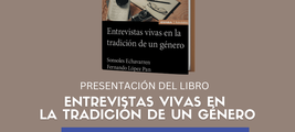 Presentación del libro "Entrevistas vivas en la tradición de un género". 